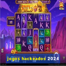 jogos hackeados 2024